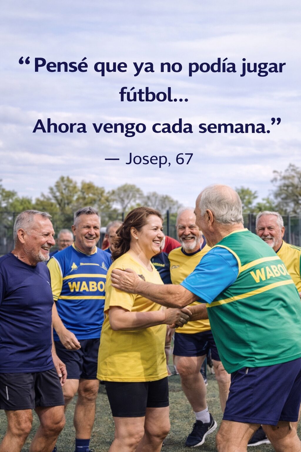 Josep, 67: pensé que ya no podía jugar fútbol; ahora vengo cada semana